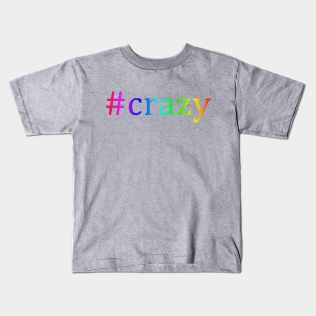 Hashtag: Crazy Kids T-Shirt by tangerinetane